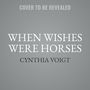 When Wishes Were Horses [Audiobook]
