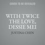 With Twice the Love Dessie Mei [Audiobook]