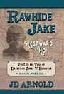 Rawhide Jake: Westward Ho! (Large Print)