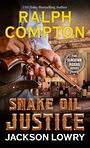 Ralph Compton Snake Oil Justice (Large Print)
