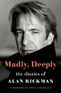 Madly, Deeply: The Diaries of Alan Rickman (Large Print)