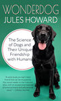 Wonderdog: The Science of Dogs and Their Unique Friendship with Humans (Large Print)