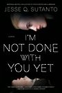 Im Not Done with You Yet (Large Print)