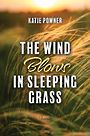 The Wind Blows in Sleeping Grass (Large Print)