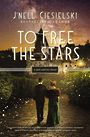 To Free the Stars (Large Print)