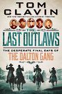 The Last Outlaws: The Desperate Final Days of the Dalton Gang (Large Print)