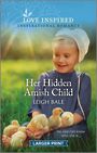 Her Hidden Amish Child (Large Print)
