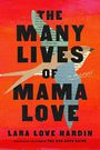 The Many Lives of Mama Love: A Memoir of Lying Stealing Writing and Healing (Large Print)
