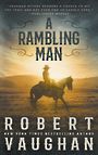 A Rambling Man: A Classic Western Adventure (Large Print)