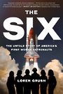The Six: The Untold Story of Americas First Women Astronauts (Large Print)