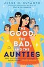 The Good the Bad and the Aunties (Large Print)