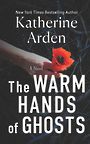 The Warm Hands of Ghosts (Large Print)