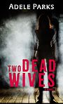 Two Dead Wives: A Psychological Thriller (Large Print)