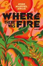 Where There Was Fire (Large Print)