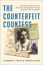 The Counterfeit Countess: The Jewish Woman Who Rescued Thousands of Poles During the Holocaust (Large Print)