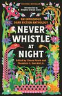 Never Whistle at Night: An Indigenous Dark Fiction Anthology (Large Print)