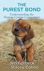 The Purest Bond: Understanding the Human - Canine Connection (Large Print)