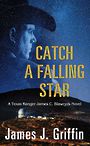 Catch a Falling Star: A Texas Ranger James C. Blawcyzk Novel (Large Print)