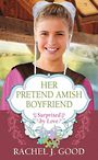 Her Pretend Amish Boyfriend (Large Print)