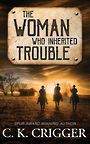The Woman Who Inherited Trouble (Large Print)