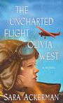 The Uncharted Flight of Olivia West (Large Print)