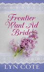 Frontier Want Ad Bride: Wilderness Brides (Large Print)