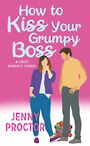 How to Kiss Your Grumpy Boss (Large Print)
