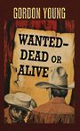 Wanted--Dead or Alive (Large Print)