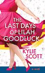 The Last Days of Lilah Goodluck (Large Print)