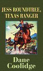 Jess Roundtree Texas Ranger (Large Print)
